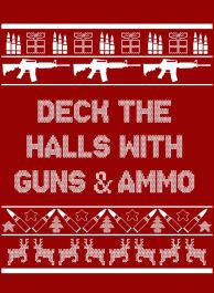 Deck the Halls with Guns & Ammo T-Shirt?>
